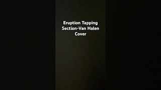 Eruption Tapping Section CoverVan Halen [upl. by Halilak]