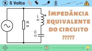 Circuito RLC misto Impedância equivalente  Exercício 5 [upl. by Assennav]