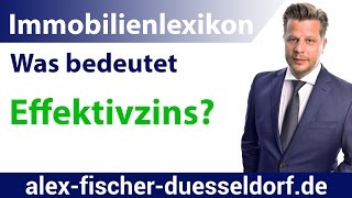 Was bedeutet Effektivzins Einfach erklärt Immobilien Definitionen [upl. by Thaddaus]