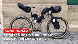 ARMANDO o adaptando una MTB para BIKEPACKING  Parte 2 [upl. by Ileane605]