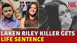 Laken Riley Murder Case Updates Live  Laken Rileys Killer Gets Life Sentence  News18 Live  N18G [upl. by Tisdale]