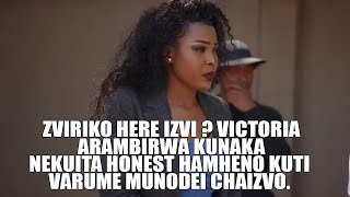 ZVIRIKO HERE IZVI  VICTORIA ARAMBIRWA KUNAKA NEKUITA HONEST HAMHENO KUTI VARUME MUNODEI CHAIZVO [upl. by Moon]