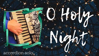 O HOLY NIGHT  Accordion Christmas Music 🪗🎄 [upl. by Ahsikram]