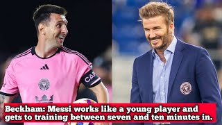 Beckham Messi works like a young player and gets to training between seven and ten minutes in [upl. by Ralyat]