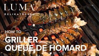 Griller des queues de homard  Comment réussir de queue de homard parfaites sur le barbecue  HOW TO [upl. by Erdnael]