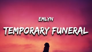 emlyn  temporary funeral Lyrics [upl. by Herwin]