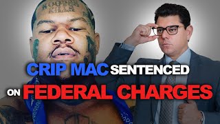 Crip Mac Sentenced on FEDERAL CHARGES  LA Criminal Attorney Speaks [upl. by Elleimac493]