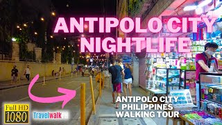 HD ANTIPOLO CITY NIGHTLIFE  Antipolo Rizal  Walk Tour  Philippines [upl. by Sutsuj629]