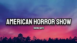 Snow Wife  American Horror Show Lyrics [upl. by Navada]