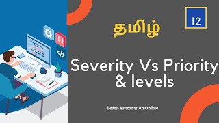 Manual Testing Tutorials  12  Bug severity amp Priority  Tamil  Levels of Severity amp Priority [upl. by Wendalyn669]