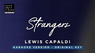 Strangers  Lewis Capaldi Original Key Karaoke  Piano Instrumental Cover with Lyrics [upl. by Dnomso]