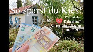 So sparst du KiesKahmhautSecond Hand FischeGeld sparen und mehr [upl. by Braynard]