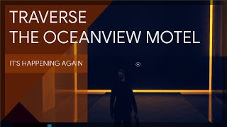 Traverse the Oceanview Hotel  Its Happening Again  CONTROL AWE [upl. by Hsiekal315]