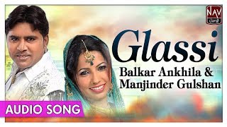 Glassi  Balkar Ankhila amp Manjinder Gulshan  Hit Punjabi Audio Songs  Priya Audio [upl. by Nakeber287]