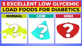 5 Excellent LOW GLYCEMIC LOAD Foods For Diabetics [upl. by Fennelly]