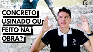 CONCRETO USINADO OU FEITO NA OBRA Qual é o melhor [upl. by Aryas]