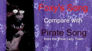 FNAF1 Foxys Song  Compare with  Pirate Song [upl. by Notterb]