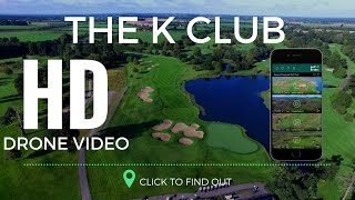 The K Club  HD Drone Video [upl. by Naujuj930]