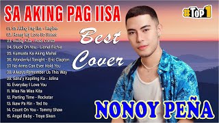 SA AKING PAG IISA  Nonoy Peña Top 20 Best Favorite Songs Playlist 2024  Nonoy Peña Best Cover 2024 [upl. by Tessy899]