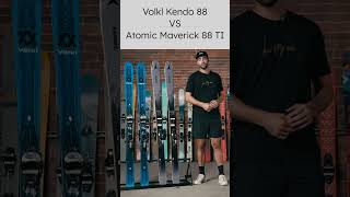 Ski Comparison Volkl Kendo 88 vs Atomic Maverick 88 Ti skireviews skiing theskimonster short [upl. by Aynad2]