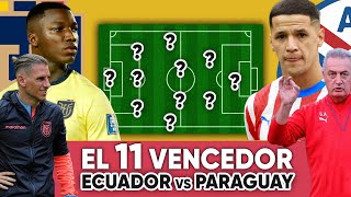 La ALINEACIÓN de ECUADOR vs PARAGUAY que DEBE UTILIZAR BECACECCE [upl. by Comethuauc]