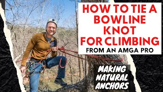 Bowline Knot for Climbing  Best Knot for Natural Tree Anchors [upl. by Locklin915]