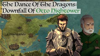 The Downfall Of Otto Hightower Dance Of The Dragons Game Of Thrones History amp Lore [upl. by Akirret484]