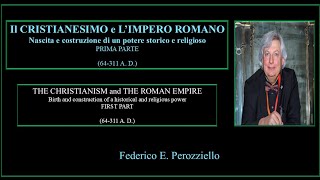 Il CRISTIANESIMO e L’IMPERO ROMANO  CHRISTIANISM and THE ROMAN EMPIRE Prima Parte  First Part [upl. by Naic672]