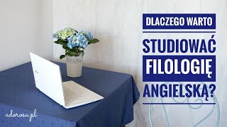 Dlaczego warto studiować filologię angielską  Adorosa [upl. by Laenaj952]