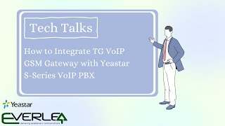 Tech Talk How to Integrate TG VoIP GSM Gateway with Yeastar SSeries VoIP PBX [upl. by Eissej]