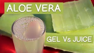 Aloe Vera Gel Vs Aloe Vera Juice  Top Benefits of Aloe Vera Gel [upl. by Merwyn]