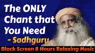 Brahmananda Swaroopa  8 Hours Chant  Sadhguru  Consecrated Mantra for Bliss and Ecstasy [upl. by Neyugn]