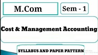 1 MCom Sem 1  Cost amp Management Accounting Syllabus and paper pattern Mumbai University [upl. by Barnie]