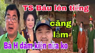 Tối 1012 TS Báu nói câu này Bà H dám kiện nữa không đơn kiện số 8 [upl. by Arlena536]