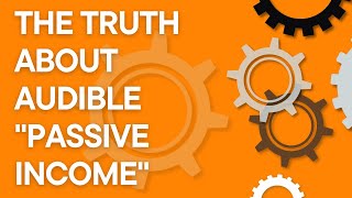 The truth about Audible quotpassive incomequot scams [upl. by Onilatac]