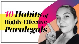 10 Habits of HighlyEffective Paralegals [upl. by Akeemahs]