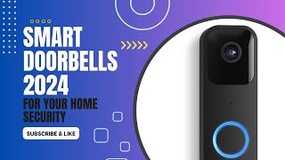 Smart doorbells 2024  Best smart doorbells [upl. by Elocim]