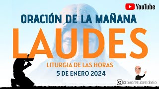 LAUDES DEL DÍA DE HOY VIERNES 5 DE ENERO 2024 ORACIÓN DE LA MAÑANA [upl. by Nauht]