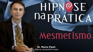 Hipnose na Prática  O que é Mesmerismo  Marco Paret [upl. by Aisor]