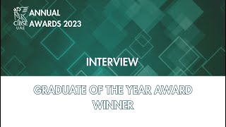 CIBSE UAE Awards 2023  Interview  Winner  Graduate of the year [upl. by Eanahc]