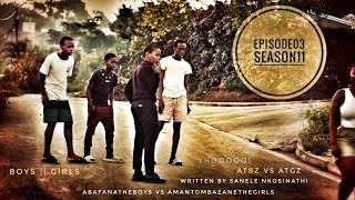 AbafanaTheBoys vs AmantombazaneTheGirlsEPISODE03SEASON11 [upl. by Deacon]