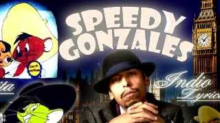 SPEEDY GONZALES  Indio Lirico  Remix [upl. by Brawley]