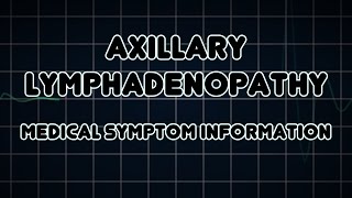 Axillary lymphadenopathy Medical Symptom [upl. by Berfield]