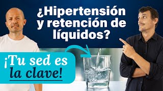 La HIPERTENSIÓN y RETENCIÓN de LÍQUIDOS es por tu SED💧 [upl. by Agler550]