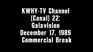 KWHYTV Channel Canal 22 Galavision December Dicembre 17 1989 Commercial Break Spanish [upl. by Ralyks661]