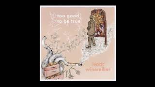 Isaac Winemiller  Too Good to be True [upl. by Reppiks]