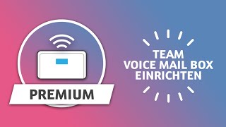 Telekom Digitalisierungsbox Premium  Team Voice Mail Box einrichten [upl. by Rehotsirk]