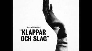 Oskar Linnros  Klappar och Slag [upl. by Hedwig]