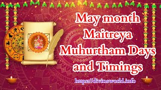 May Maitreya Muhurtham Days and Timings 2023 [upl. by Yentuoc]