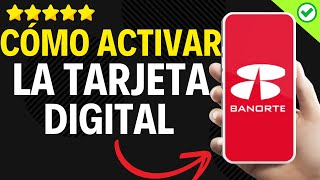 ✅️ Cómo Activar Mi Tarjeta Digital Banorte ✅️ [upl. by Towbin]